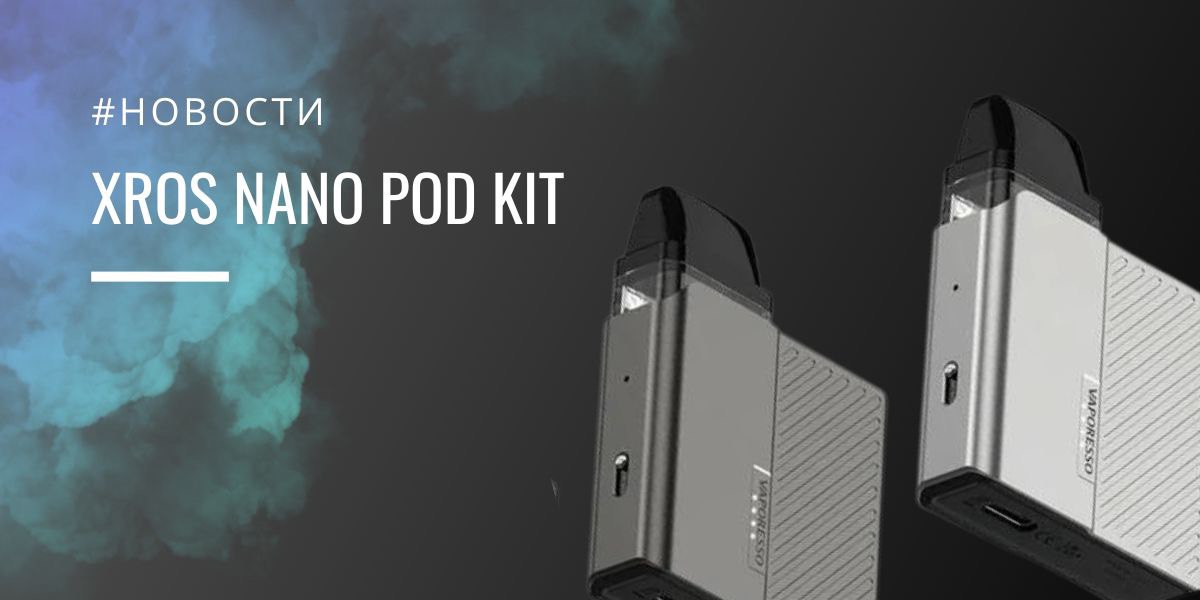 XROS Nano POD kit от Vaporesso